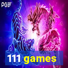 111 games