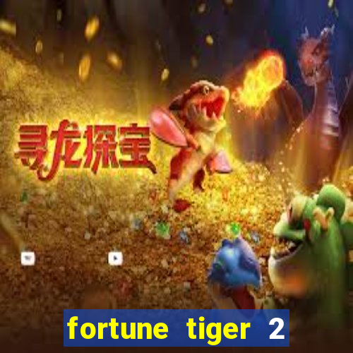 fortune tiger 2 demo grátis