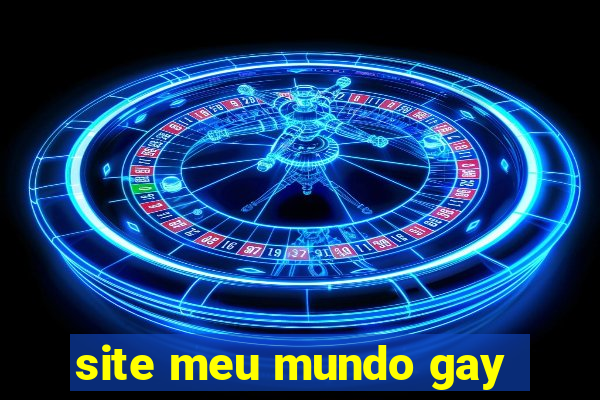 site meu mundo gay
