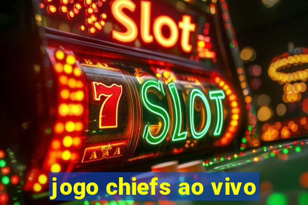 jogo chiefs ao vivo