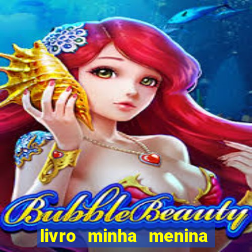 livro minha menina isabella castrioti pdf gratis