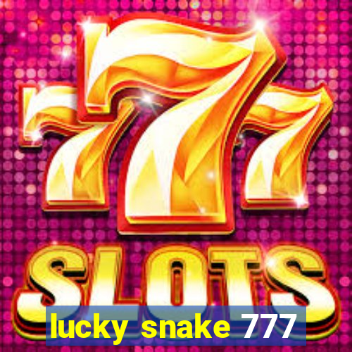 lucky snake 777