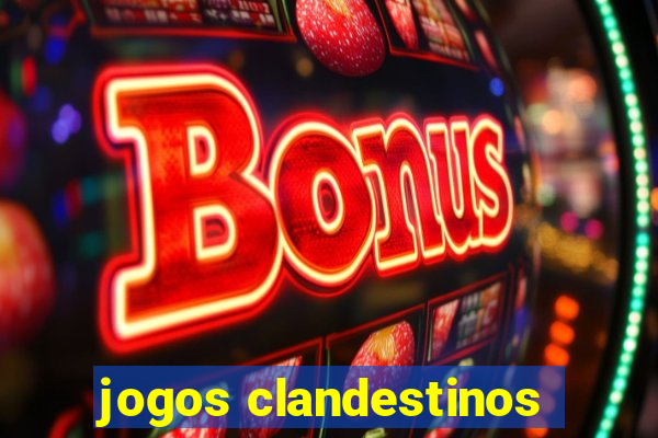 jogos clandestinos