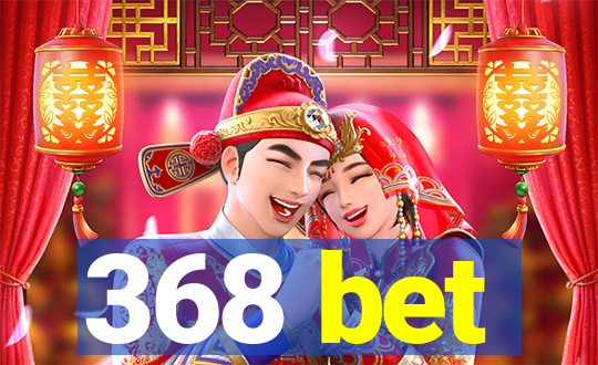 368 bet