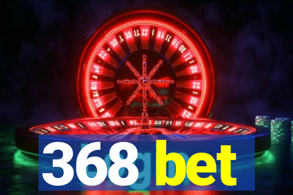 368 bet