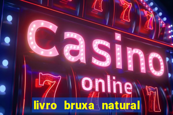livro bruxa natural pdf gratis