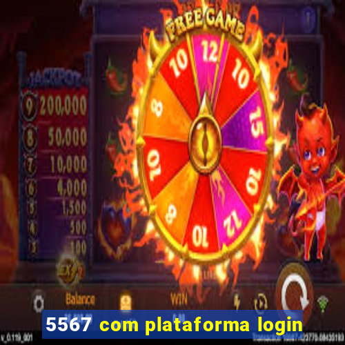 5567 com plataforma login