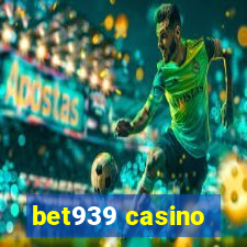bet939 casino