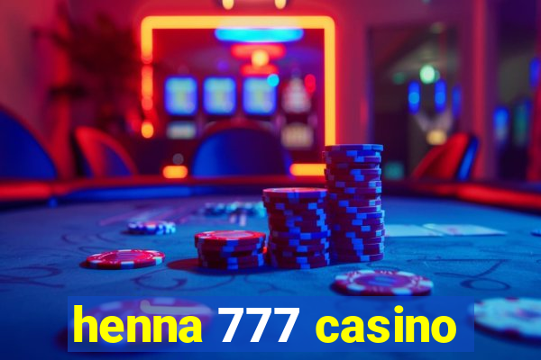 henna 777 casino