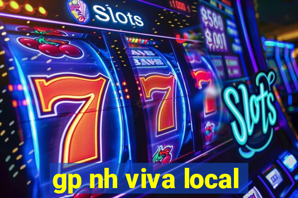 gp nh viva local