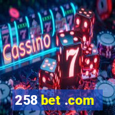 258 bet .com