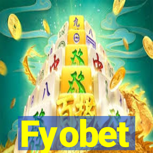 Fyobet