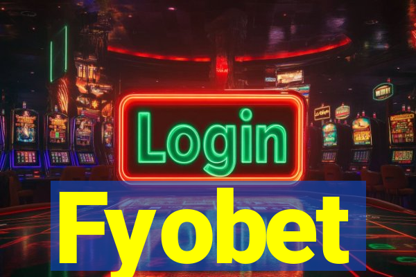 Fyobet