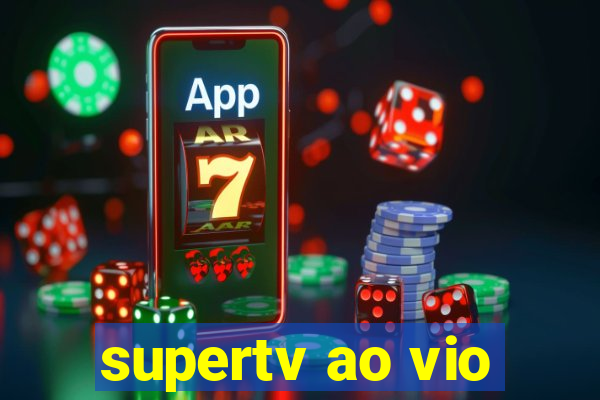 supertv ao vio