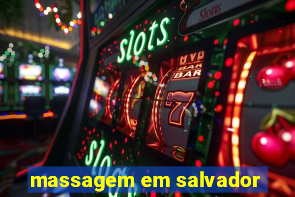 massagem em salvador