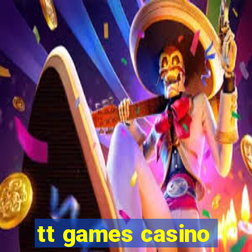 tt games casino