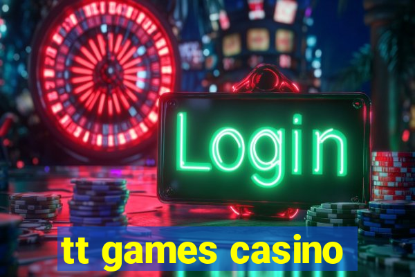tt games casino