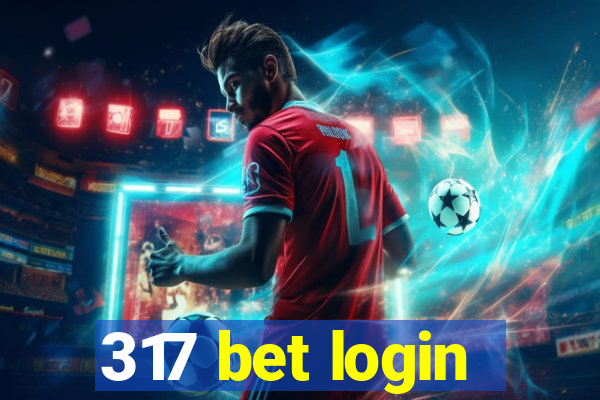 317 bet login