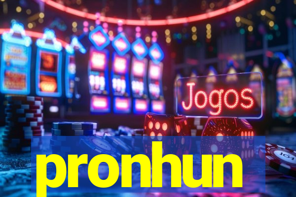 pronhun